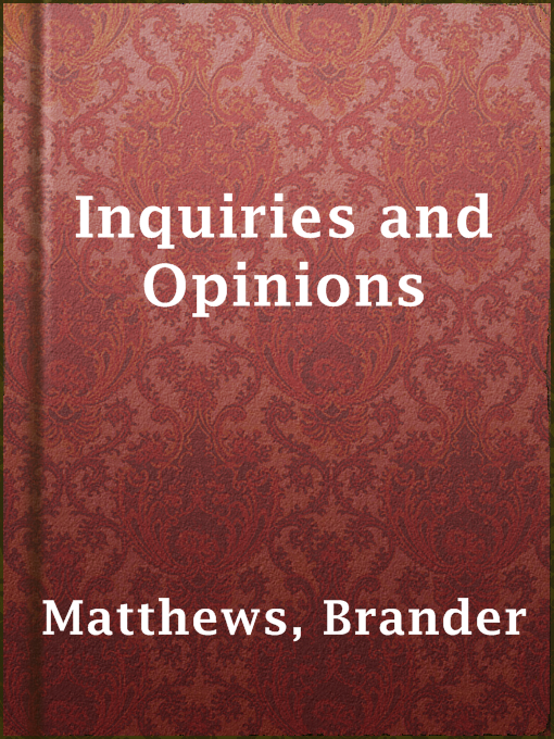 Title details for Inquiries and Opinions by Brander Matthews - Available